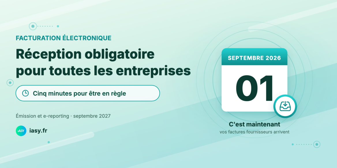Depuis le 1er septembre 2026, vous devez pouvoir recevoir vos factures électroniques